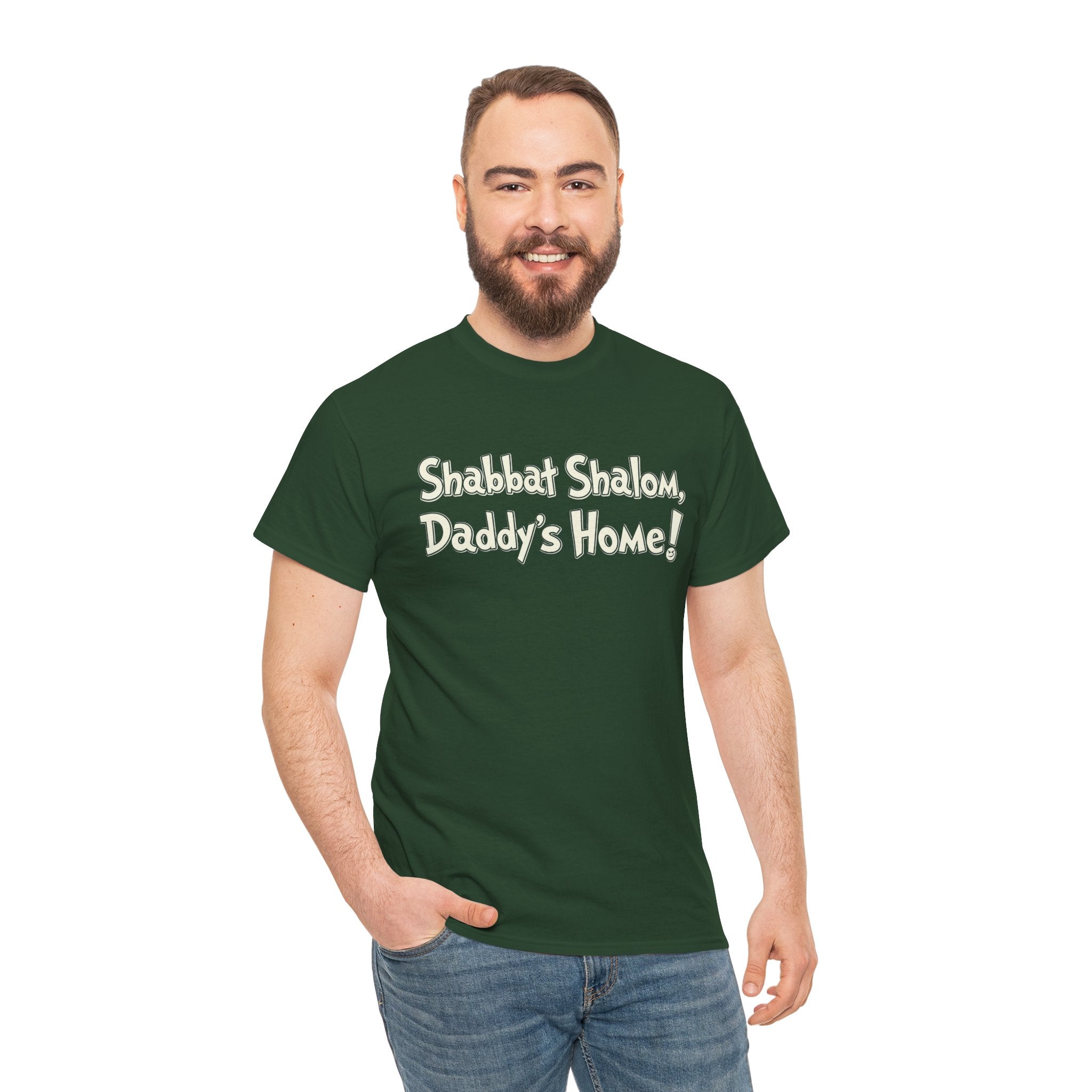 Shabbat Shalom Daddy's Home Tee, Shabbat Humor Shirt