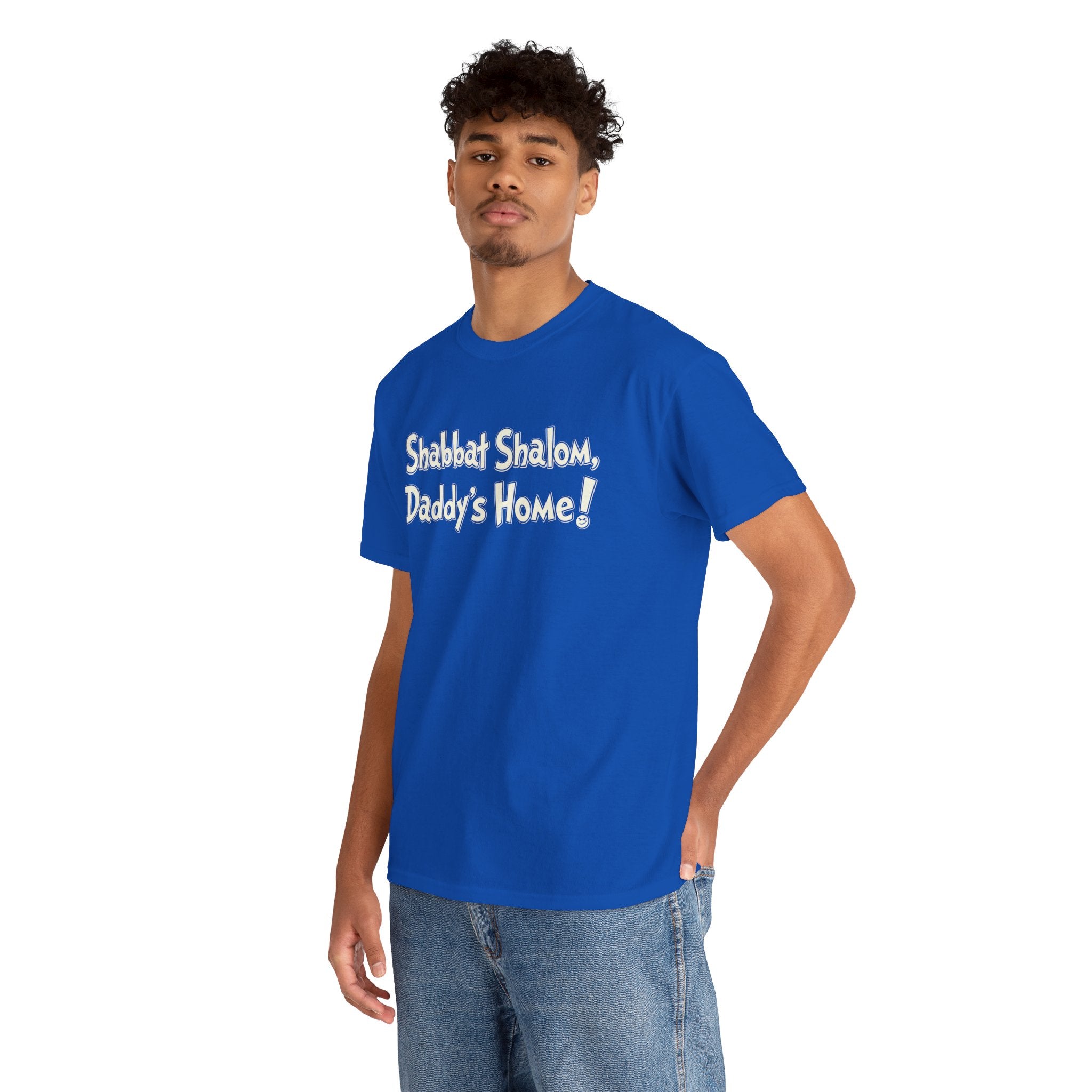 Shabbat Shalom Daddy's Home Tee, Shabbat Humor Shirt