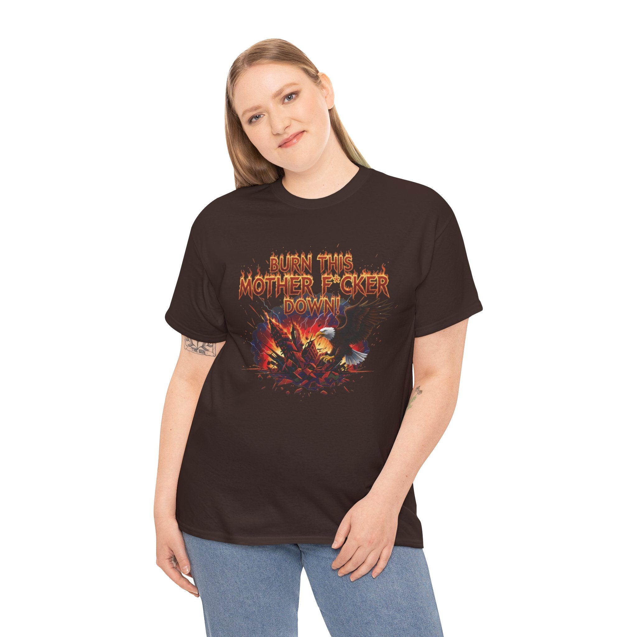 Burn This Mother F*cker Down T-Shirt | Flaming Graphic Tee
