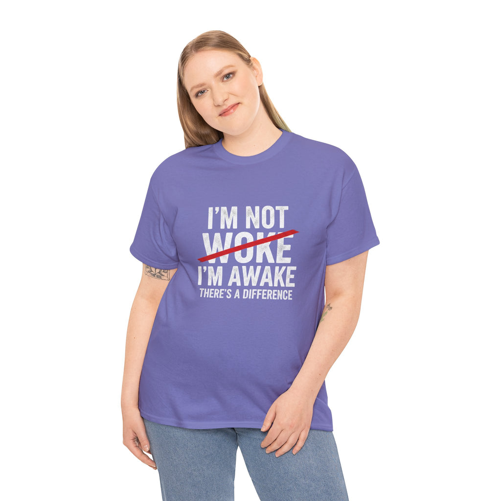 I'm not Woke, I'm Awake T Shirt, Question the narrative graphic Tee, Free Thinker Statement Shirt