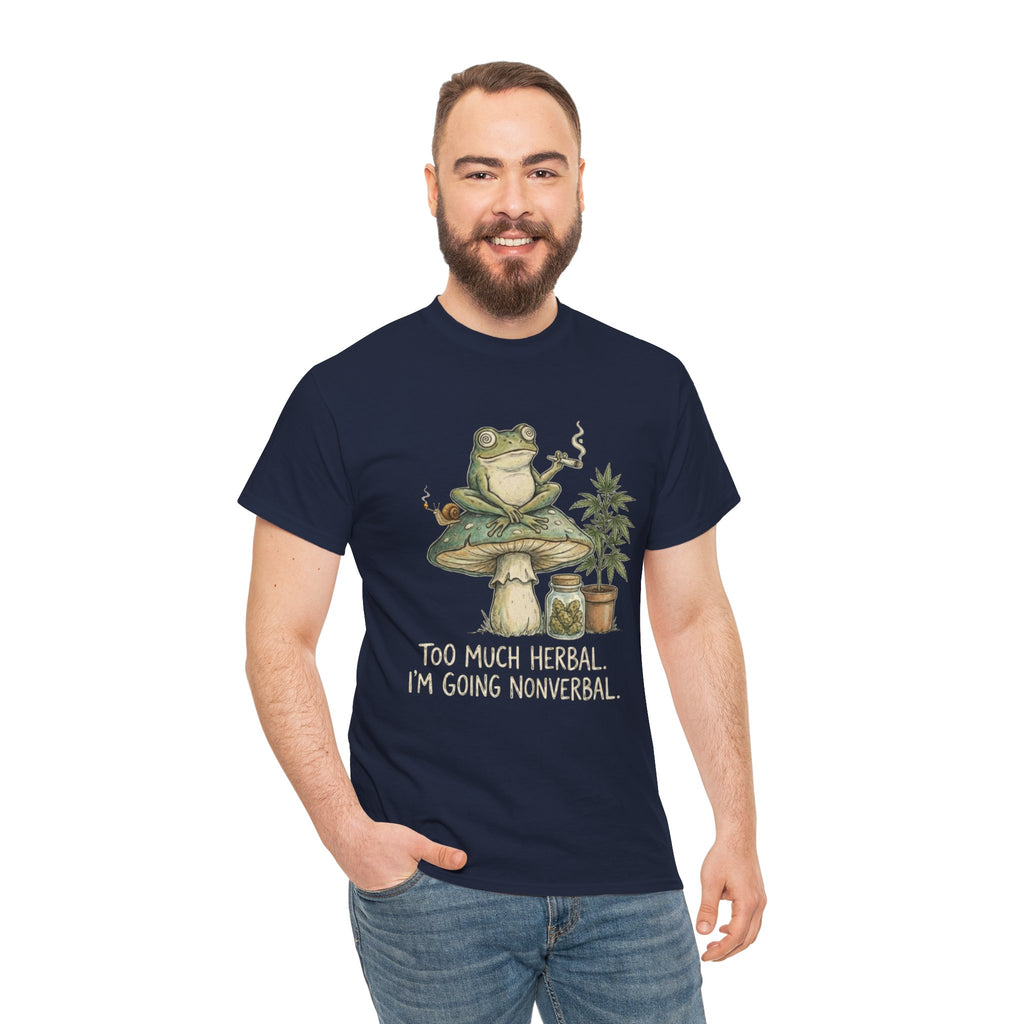Too Much Herbal I'm Going Nonverbal T-shirt | Frog Mushroom Plant Design