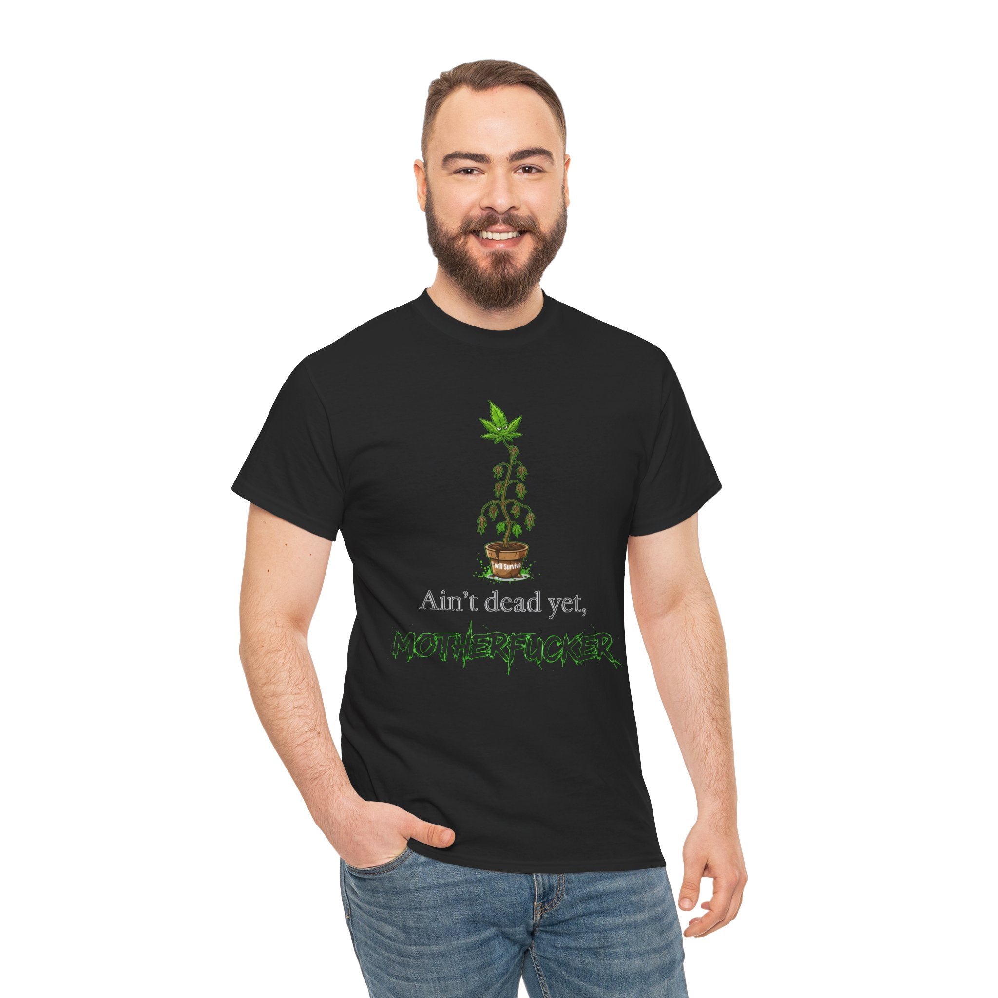 Ain't Dead Yet, Motherfucker Cannabis Graphic Tee — Funny Stoner T-Shirt