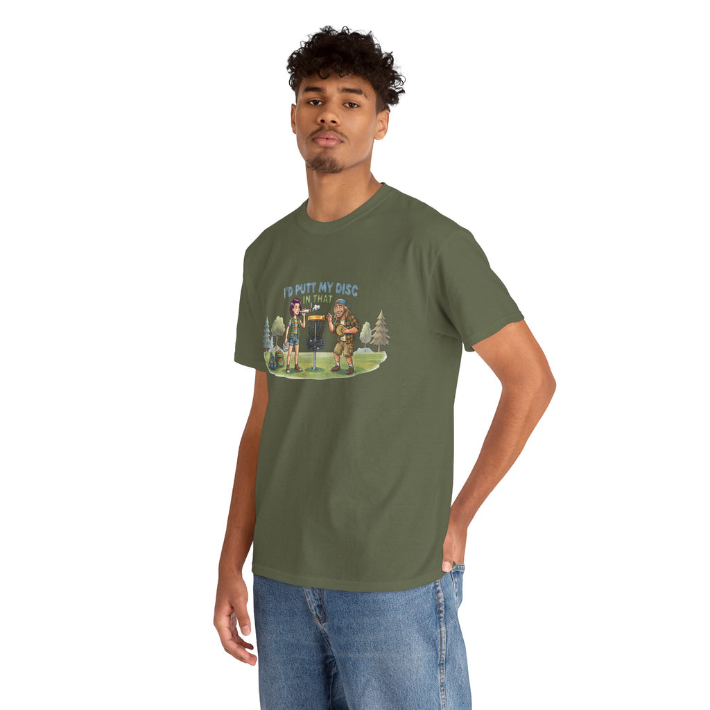 I'd Putt My Disc In That Disc Golf T-Shirt