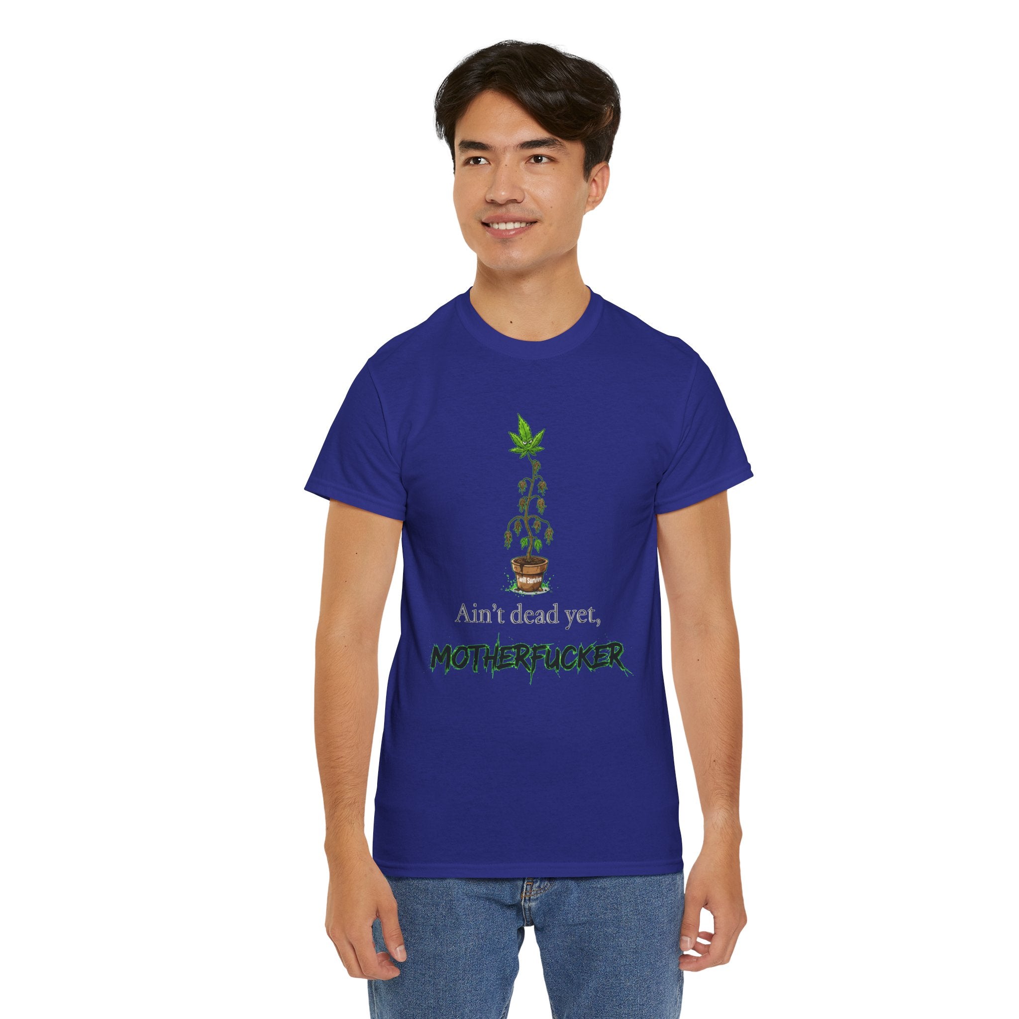 Ain't Dead Yet, Motherfucker Cannabis Graphic Tee — Funny Stoner T-Shirt