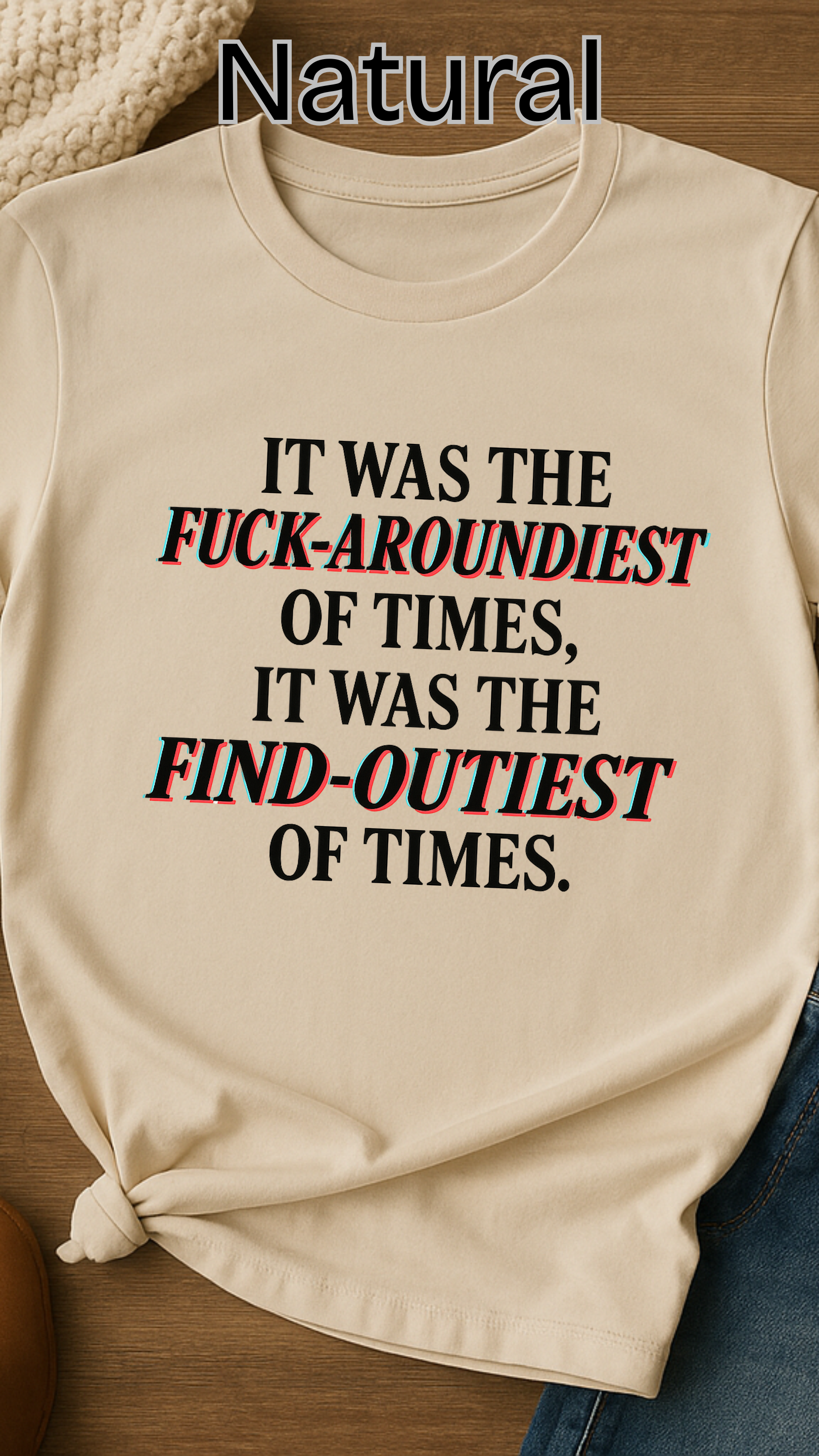 Fuck-Aroundiest & Find-Outiest of Times Shirt, Funny Adult Humor Tee, Trendy Graphic Meme T-Shirt, Sarcastic Quote Tee for Men and Women